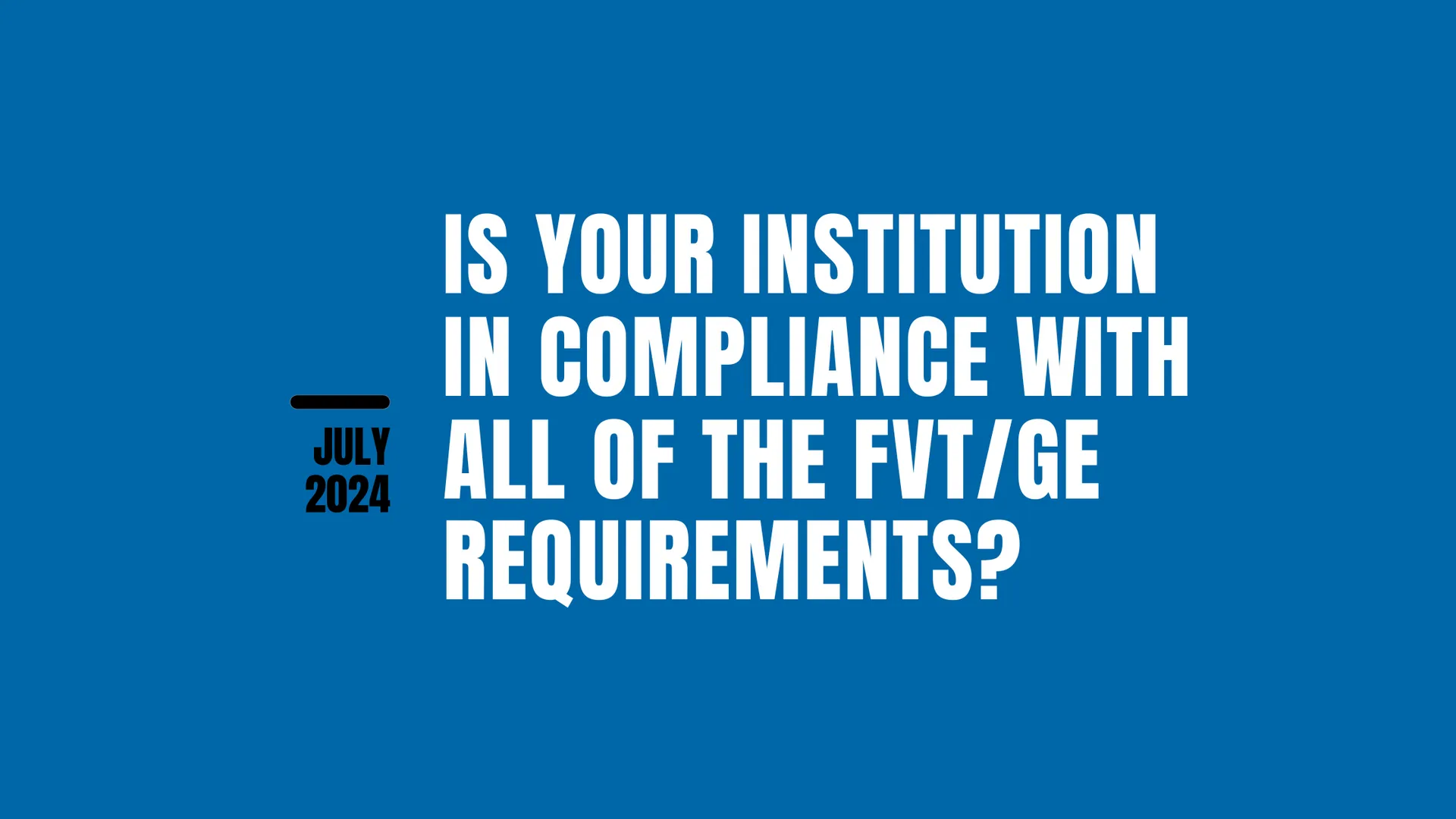 FVT & GE Compliance Solutions for Higher Ed | FA Solutions